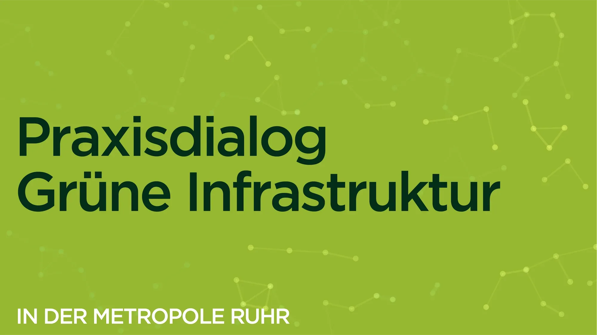 Titelfolie aus dem Präsentationssystem, hier in der Fassung für den Praxisdialog Grüne Infrastruktur.